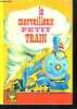 Le merveilleux petit train - Collection canari N°11. LOEB ANTON, collectif