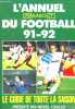 L'annuel du football 91-92 - le guide de toute la saison. Frimbois, Michel Hidalgo