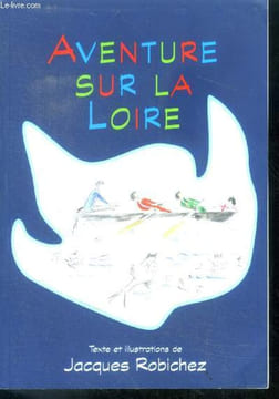 Aventure sur la loire. ROBICHEZ jacques
