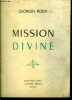 Mission Divine. ROUX Georges