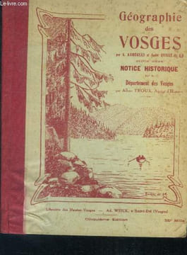 Geographie des vosges suivie d'une notice historique sur le departement des vosges - 5e edition, 35e mille. AUMEGAS A., QUILLE ANDRE, TROUX albert