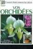 Comment choisir, entretenir, faire refleurir vos orchidées - super guide- les meilleurs conseils pour cultiver les plus belles chez vous. COLLECTIF