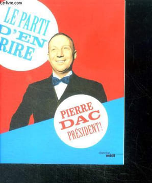 Le parti d'en rire - Pierre Dac président !. Pierre Dac, Jacques Pessis