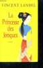 La princesse des jonques - roman. Vincent Landel