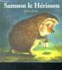 Samson le herisson - collection drôles de petites bêtes n°34. KRINGS ANTOON