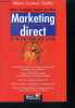 Marketing direct a la portee de tous - mini budget maxi profits- vendre plus et mieux avec des campagnes de marketing direct efficaces, trouver de ...