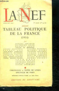 La Nef présente Tableau Politique de la France (1951)- Chronique et notes de livres Spectacle de Paris, memoires d'infra tome par julien benda - jean rous, robert saleve, roger stephane, lucie faure, georges izard, louis martin chauffier, pierre mendes...