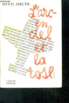 L'arc en ciel et la rose - roman. SHUTE nevil