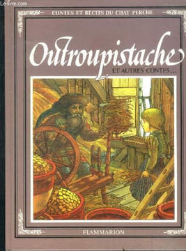 Outroupistache et autres contes... haensel et gretel - raiponce - la bergère et le ramoneur - etc. contes et récits du chat perché. Percy graham, ...