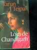 Loin de chandigarh - roman. Tejpal tarun j