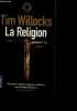 La religion - roman. Tim Willocks, Benjamin Legrand (Traduction)