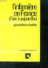 L'infirmiere en France, d'hier a aujourd'hui - collection Infirmieres d'aujourd'hui N°16. CHARLES GENEVIEVE