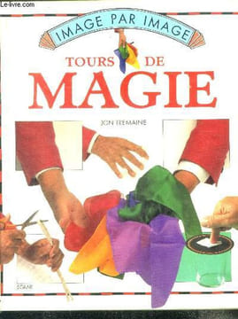 "Tours de magie - collection : "" image par image""". Tremaine jon