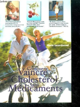 Comment vaincre le cholesterol sans medicaments. Lecardonnel marie
