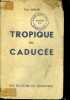 Tropique du Caducée. MALAR Paul