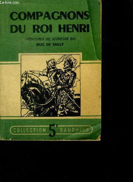 Compagnons du roi henri - aventures de jeunesse du duc de sully. SULLY (DUC DE)