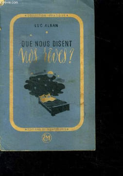 Que nous disent nos reves. ALBAN LUC