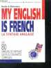 My english is french - la synthaxe anglaise - lycees, universites, grandes ecoles - les 80 erreurs de syntaxe les plus courantes corrigees. Constance ...