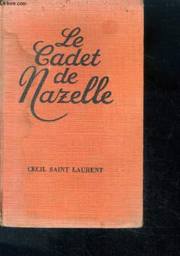 Le cadet de nazelle - roman. SAINT LAURENT CECIL