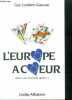 L'Europe A Coeur (pour une nouvelle donne ...). Leclerc Gayrau guy