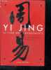 Yi Jing Le Livre Des Changements. Cyrille J.-D. Javary , Pierre Faure