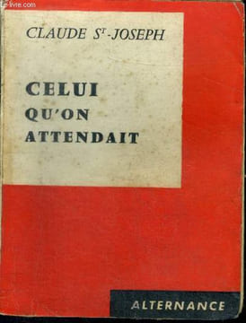Celui qu'on attendait. ST-JOSEPH Claude