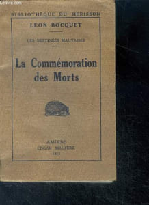 La Commemoration des morts- Les destinées mauvaises - bibliotheque du herisson- louis pergaud, andre lafon, emile despax, paul drouot, lionel des rieux, charles dumas, charles perrot, quelques autres...