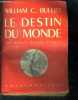 Le destin du Monde ( The Great Globe Itself ). BULLIT C. William