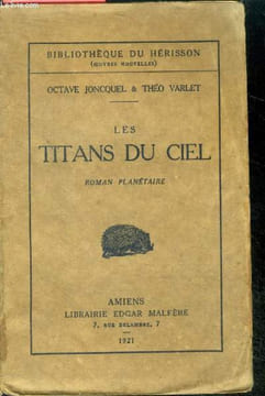 Les Titans du ciel , roman planetaire - bibliotheque du herisson (oeuvres nouvelles). JONCQUEL OCTAVE - VARLET THEO