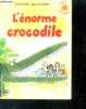 L'énorme crocodile - collection l'heure des histoires N°18. Dahl roald, blake quentin