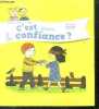 C'est Quoi La Confiance ? - dis moi ce que tu crois ! N°5 - la collection qui repond aux questions de foi des tout petits. Severine Cordier ...