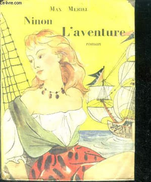 Ninon l'aventure - roman. MERIEL MAX