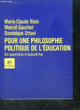 Pour une philosophie politique de l'education - six questions d'aujourd'hui. Marcel Gauchet, Marie-Claude Blais, Dominique Otta