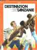 Destination tanzanie - collection les aventuriers de dieu, documents : les peres blancs. JEANNE MARIE FAURE-SERGE SAINT MICHEL-FRANCIS FREO