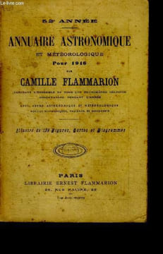 Annuaire astronomique et meteorologique pour 1916 - 52e annee - exposant l'ensemble de tous les phenomenes celestes observables pendant l'annee - Avec ...