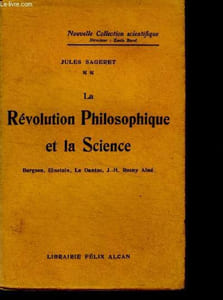 La revolution philosophique et la science- bergson, einstein, le dantec, jh rosny aine
