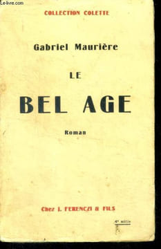 Le bel age - roman - collection colette. MAURIERE GABRIEL