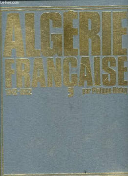 Algerie francaise : 1942-1962. Heduy philippe