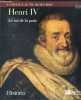 Henri IV - le roi de la paix - la france au fil de ses rois - 1553/1610. GARRISSON JANINE