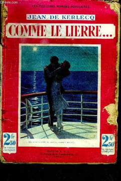 Comme le lierre - 'Les meilleurs romans populaires' - Dramatique roman d'amour inédit. DE KERLECQ JEAN