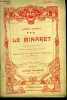Le minaret - comedie en trois actes- musique de scene de tiarko richepin- representee pour la 1ere fois au theatre de la renaissance le 19 mars 1913- ...