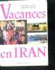 Vacances en iran. GAZAI CAROLINE - GAILLET GENEVIEVE