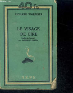 Le visage de cire (the man with the wax face)