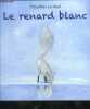 Le renard blanc. Timoth&eacute;e Le V&eacute;el