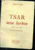 Tsar mon larbin (trois actes brefs) - Envoi de l'auteur à l'intention de l'editeur, Marc Ollagnier- Exemplaire n°00005/100. GERME JEAN