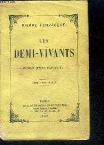 Les demi vivants - roman d'une captivite