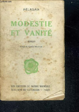 Modestie et vanite - La decadence latine (ethopee) - roman. PELADAN, mauclair camille (preface)