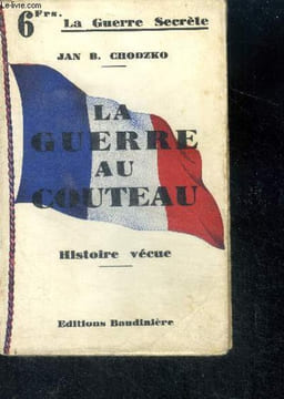 La guerre au couteau , historie vecue - Collection la guerre secrete. CHODZKO JAN B.