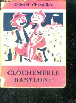 Clochemerle babylone - roman. CHEVALLIER GABRIEL