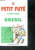 Bresil - country guide le petit fute N°45- amazone, a fuir, artisanat, baroque, favelas, iles, securite, musique; vie nocturne, villes, pousadas, ...